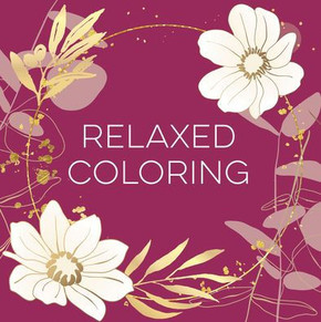 Relaxed Coloring (Each Coloring Page Is Paired with a Soothing Quotation Quotation Or Saying to Reflect on as You Color) (Keepsake Coloring Books) Relaxed Coloring (Each Coloring Page Is Paired with a Soothing Quotation Quotation Or Saying to Reflect on as You Color) (Keepsake Coloring Books)