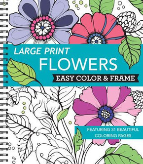 Large Print Easy Color and Frame - Flowers (Stress Free Coloring Book)