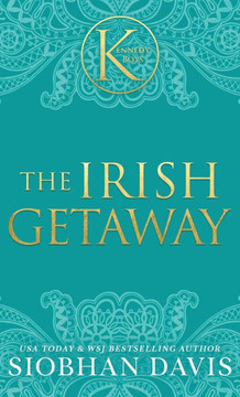 The Irish Getaway : A Kennedy Boys Optional Short Novel and Bonus Scenes (The Kennedy Boys(R)) Hardcover