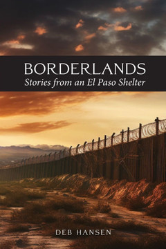 Borderlands : Stories from an El Paso Shelter