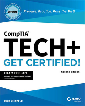 CompTIA Tech+ CertMike: Prepare. Practice. Pass the Test! Get Certified! Exam FC0-U71