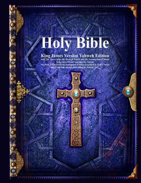 Holy Bible King James Version Yahweh Edition with The Apocrypha, the Book of Enoch and the Assumption of Moses