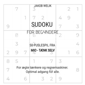 Sudoku for begyndere - 50 puslespil fra Mio - tænk selv : For ægte tænkere og regnemaskiner. Optimal adgang for alle.