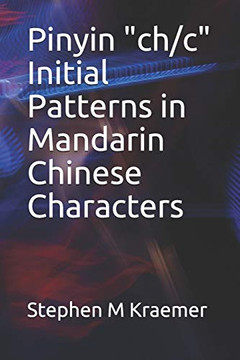 Pinyin "Ch/C" Initial Patterns In Mandarin Chinese Characters (Let'S Learn Mandarin Phonics)