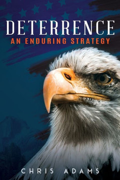 Deterrence : An Enduring Strategy