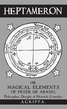 Heptameron : Or Magical Elements of Peter de Abano Heptameron : Or Magical Elements of Peter de Abano