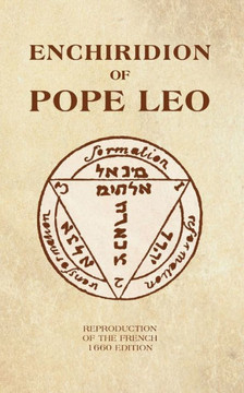 The Enchiridion of Pope Leo : New and Complete Translation of the French 1660 Edition