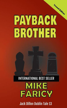 Payback Brother : Jack Dillon Dublin Tale 13: Jack Dillon Payback Brother : Jack Dillon Dublin Tale 13: Jack Dillon