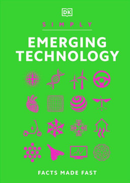 Simply Emerging Technology : For Complete Beginners Simply Emerging Technology : For Complete Beginners