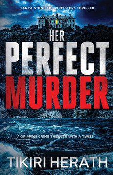 Her Perfect Murder : A Gripping Crime Thriller with a Twist Her Perfect Murder : A Gripping Crime Thriller with a Twist