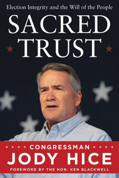 Sacred Trust : Election Integrity and the Will of the People