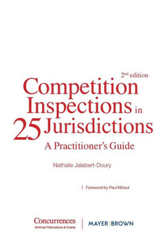 Competition Inspections in 25 Jurisdictions : A Practioner's Guide