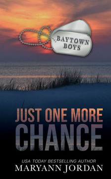 Just One More Chance : Baytown Boys Special Cover Edition