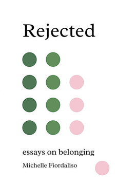 Rejected : Essays on Belonging