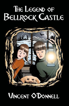 The Legend of Bellrock Castle The Legend of Bellrock Castle