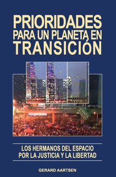 Prioridades para un planeta en transición : Los Hermanos del Espacio por la Justicia y la Libertad