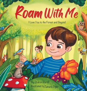 Roam With Me : I Love You to the Forest and Beyond (Mother and Son Edition)