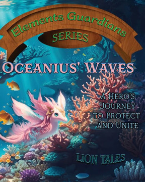 Oceanius' Waves : A Hero's Journey to Protect and Unite