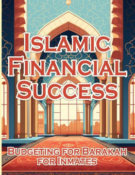 Islamic Financial Success : Budgeting for Barakah for Innimates