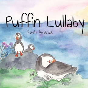 Puffin Lullaby : Puffin Poetry for Putting Pufflings to Sleep Puffin Lullaby : Puffin Poetry for Putting Pufflings to Sleep