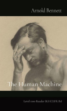 The Human Machine : Level 1100 Reader (K) (CEFR B1)