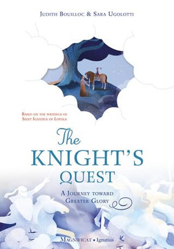 The Knight's Quest : A Journey Toward Greater Glory The Knight's Quest : A Journey Toward Greater Glory