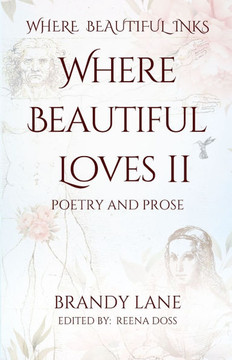 Where Beautiful Loves II : Poetry and Prose Where Beautiful Loves II : Poetry and Prose