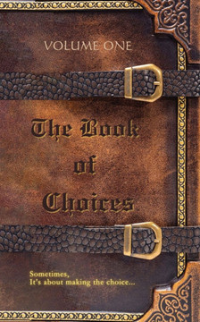 The Book of Choices : Volume One