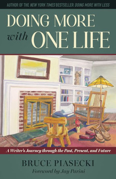 Doing More with One Life : A Writer's Journey Through the Past, Present, and Future