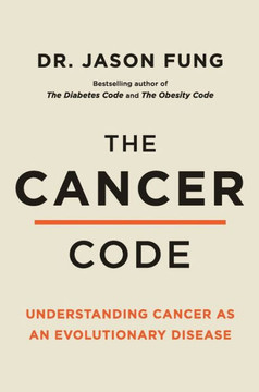 The Cancer Code : A Revolutionary New Understanding of a Medical Mystery
