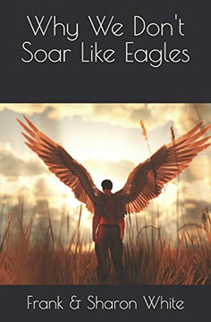Why We Don'T Soar Like Eagles: Paperback (Black & White) Why We Don'T Soar Like Eagles: Paperback (Black & White)