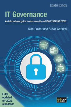 IT Governance : An International Guide to Data Security and ISO 27001/ISO 27002, Eighth Edition