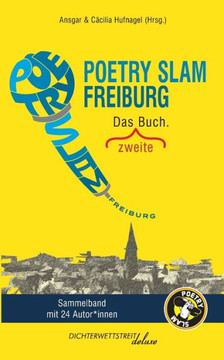 Poetry Slam Freiburg : Das zweite Buch.