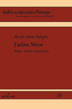 Latina Siren; Elegiarum - poematum - epigrammaton libri Latina Siren; Elegiarum - poematum - epigrammaton libri