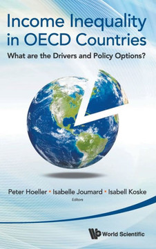 Income Inequality in OECD Countries : What are the Drivers and Policy Options?