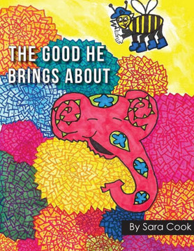 The Good He Brings About The Good He Brings About