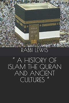 Ô A History Of Islam The Quran And Ancient Cultures Ô