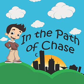 In The Path Of Chase: A Children'S Story Inspired By Parkour In The Path Of Chase: A Children'S Story Inspired By Parkour