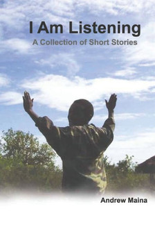 I Am Listening: A Collection of Short Stories
