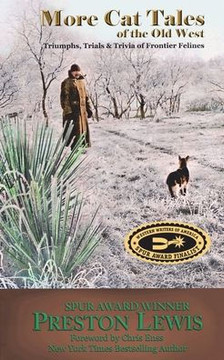 More Cat Tales of the Old West : Triumphs, Trials & Trivia of Frontier Felines
