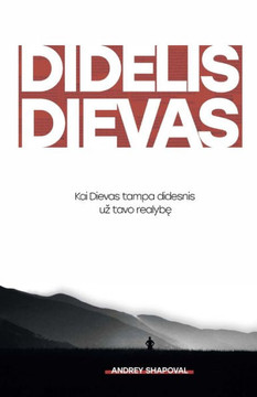 Big God (Lithuanian edition)/ DIDELIS DIEVAS Big God (Lithuanian edition)/ DIDELIS DIEVAS