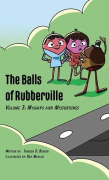 The Balls of Rubberville Volume 3 : Mishaps and Misfortunes