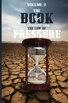 The Book Of Sepration From The Law Of Pressure : Volume 2