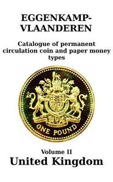 United Kingdom (England and Wales; 1816-2016) : Catalogue of Permanent Circulation Coin and Paper Money Types United Kingdom (England and Wales; 1816-2016) : Catalogue of Permanent Circulation Coin and Paper Money Types