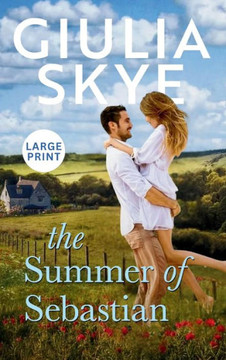The Summer of Sebastian (Large Print Hardback) : A Fake Dating, Opposites Attract Romance!