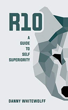 R10: A Guide To Self Superiority