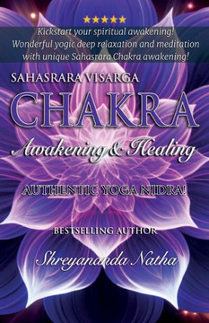 Sahasrara Chakra Awakening & Healing : Authentic Yoga Nidra Meditation