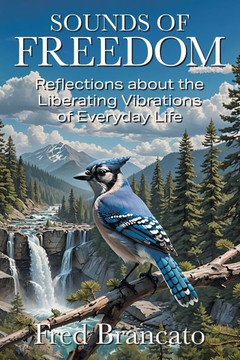 Sounds of Freedom : Reflections about the Liberating Vibrations of Everyday Life
