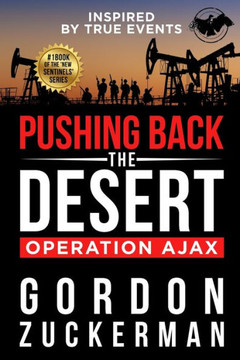 Pushing Back the Desert : Operation Ajax Pushing Back the Desert : Operation Ajax