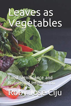 Leaves As Vegetables: Food Significance And Nutritional Information